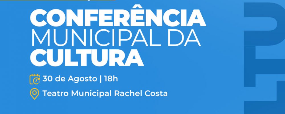 Conferência Municipal de Cultura acontece dia 30 de agosto