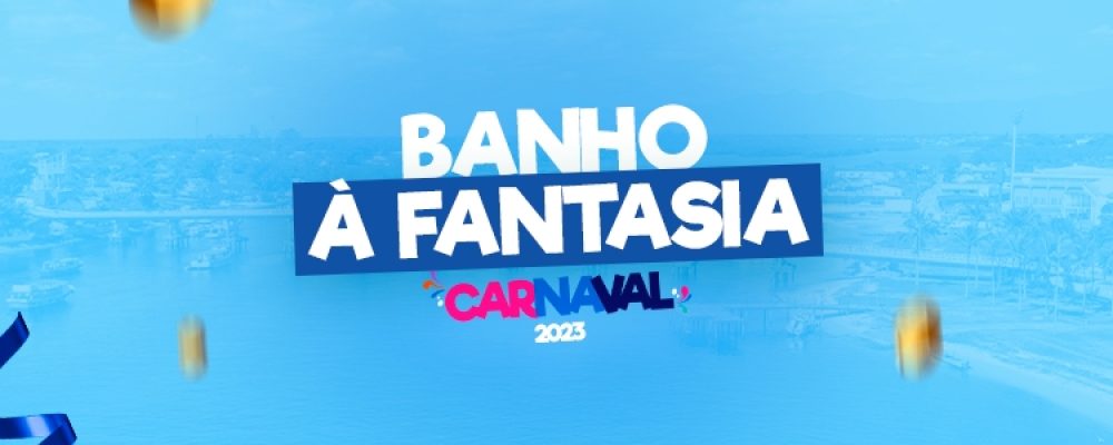 Inscrições para o Banho à Fantasia encerram amanhã, 27.