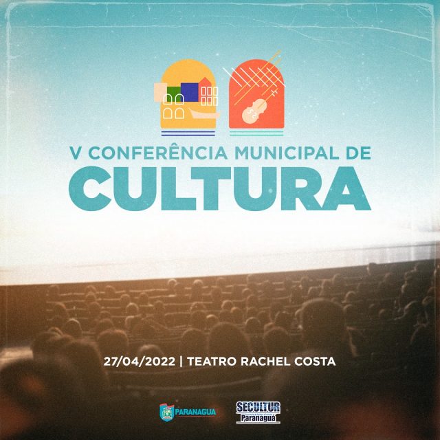 V Conferência Municipal de Cultura acontece no dia 27