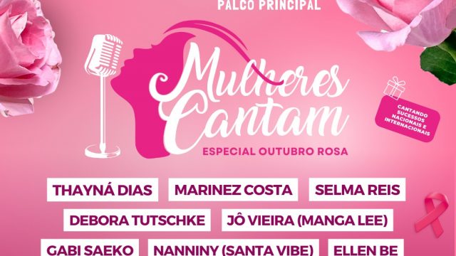 Evento “Mulheres cantam- Especial Outubro Rosa” acontece na Festa em Louvor a Nossa Senhora do Rocio nesta quinta-feira, 07